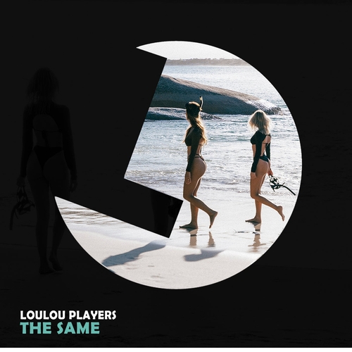 LouLou Players - The Same [LLR269]